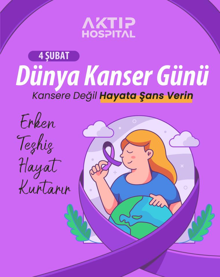 Dünya Kanser Günü | 4 Şubat